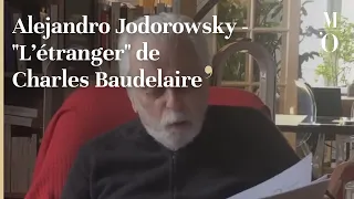 VOIX BAUDELAIRIENNES - Alejandro Jodorowsky - "L’étranger"  de Charles Baudelaire - FR