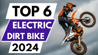 Top 6 Best Electric Dirt Bikes in 2024