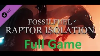 Fossilfuel Raptor Isolation Full Game 2 Ends HD PC