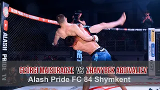 Georgi Maisuradze vs Zhanybek Abdivaliev  | Alash Pride FC 84