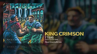 King Crimson - 7 Teas (Live In Europe 2000)