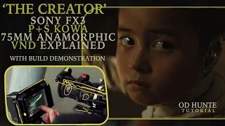 'The Creator' Sony FX3 P+S Kowa 75mm Anamorphic Rig VND Explained with Build Demonstration