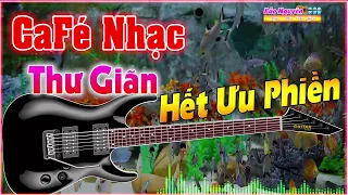 Nghe Nhạc Này Buổi Sáng Thư Giãn Hết Ưu Phiền - Nhạc Hoà Tấu Guitar Hay Nhất 2024 - Nhạc Phòng Trà