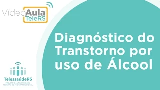 Curso de saúde mental: álcool e drogas, diagnóstico do transtorno alcoólico