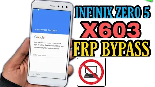 Infinix Zero 5 Pro X603 Frp Google Account Verification Unlock Bypass Without PC Version 7.0