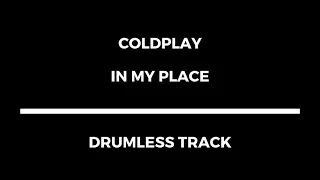 Coldplay - In My Place (drumless)