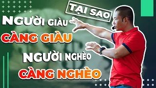 Tại sao người giàu ngày càng giàu, người nghèo ngày càng nghèo | Phạm Thành Long