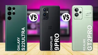 Samsung Galaxy S22 Ultra vs OnePlus 9 Pro vs Realme GT2 Pro - Comparison