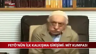 FETÖ'nün İlk Kalkışma Girişimi: MİT Kumpası