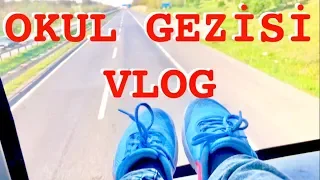 Okul Gezisi Vlog Ecrin Su Çoban ( Macera Dolu Bir Serüven )