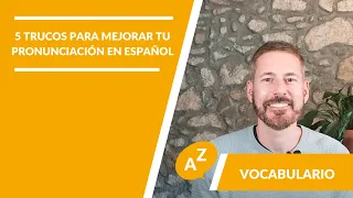 5 Trucos para mejorar tu pronunciación en español - LAE Madrid Spanish Language School