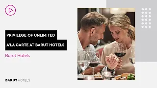 Privilege of Unlimited A'la Carte at Barut Hotels