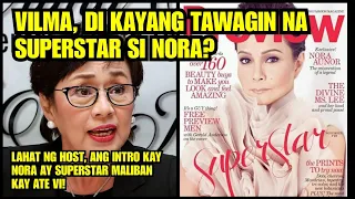 VILMA, DI KAYANG TAWAGIN NA SUPERSTAR SI NORA?