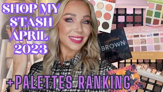 SHOP MY STASH APRIL 2023 + PALETTES RANKING  / Episode 3