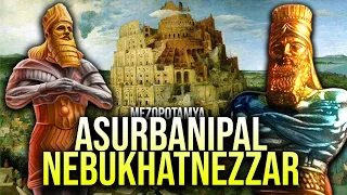 ASHURBANIPAL AND NEBUCHADNEZZAR - TWO KINGS OF MESOPOTAMIA FULL OF SECRETS AND MYSTERIES