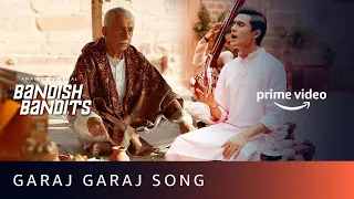 Garaj Garaj Full Song | Bandish Bandits | Pt. Ajoy Chakraborty, Javed Ali | Amazon Prime Video