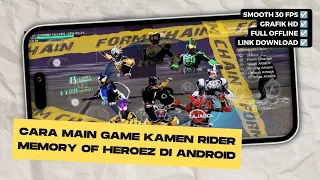 CARA MAIN GAME KAMEN RIDER MEMORY OF HEROEZ DI HP ANDROID! + SETTINGAN LANCAR 30 FPS