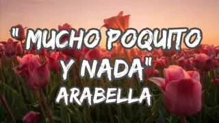 🌹🌹 "mucho, poquito y nada " - arabella 🎼🎼 ( letra ).