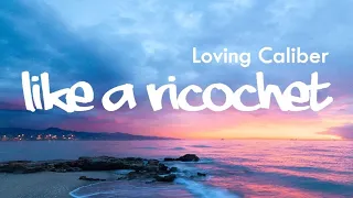 Like A Ricochet [Deek Cloud Remix] - Loving Caliber | Lyrics/Lyric Video