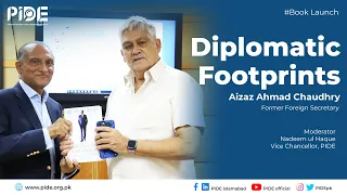 Diplomatic Footprints I PIDE Book Launch webinar with Aizaz Ahmad Chaudhry