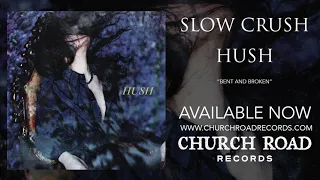 Slow Crush - Bent and Broken (OFFICIAL STREAM)