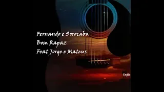 Fernando e Sorocaba feat Jorge e Mateus - Bom Rapaz (áudio)