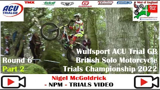 Wulfsport ACU Trial GB British Solo Motorcycle Trials Championship 2022 Round 6 PART 2