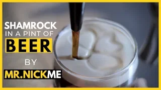 How to put a SHAMROCK on a PINT of Guinness | Mr.NickMe