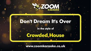 Crowded House - Don't Dream It's Over - Karaoke Version from Zoom Karaoke