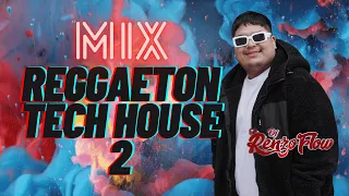 Mix Reggaeton Tech House #2  Mercho / Getto Stars / Gatita / YandelL 150 / Flow Natural / Marianela