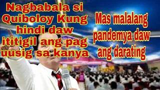 Nagbabala si Quiboloy kung hindi daw ititigil ang pag uusig sa kanya mas malalang pandemya darating