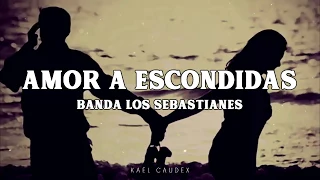 Banda Los Sebastianes - 'Amor A Escondidas' (Letra)