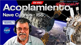 ACOPLAMIENTO (INSTALACIÓN) NAVE CYGNUS CON LA ESTACIÓN ESPACIAL ISS - DIRECTO EN ESPAÑOL