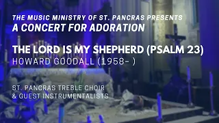 The Lord is My Shepherd (Psalm 23) — Howard Goodall