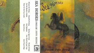 Sea Horses - Dream Into Being [1992]