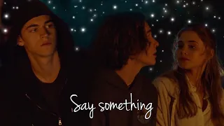 Tessa , Noah & Hardin - Say Something