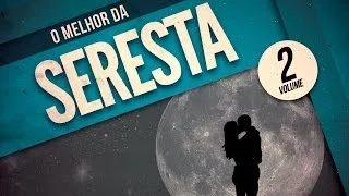 O Melhor da Seresta - Volume 2