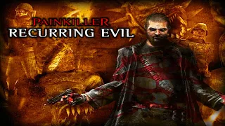 🔫 Painkiller: Recurring Evil (2012) Full Game Longplay