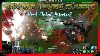 Starcraft 2 (#62) - PROJECT HAVEN CLASSIC - Need Medical Attention?