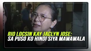 Rio Locsin kay Jaclyn Jose: Sa puso ko hindi siya mawawala | ABS-CBN News