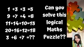 1+3+3=5 9+7+4=8 11+14+10=15 20+16+12=18 3+6+7=?? Can you solve this logical Maths Reasoning Puzzle?!