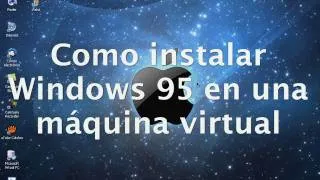 Como instalar Windows 95 en una máquina virtual