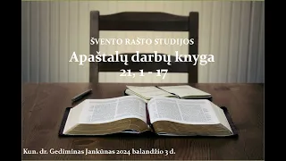 266. Apaštalų darbai 21, 1 - 17 Kun. dr. Gedimino Jankūno Šv. Rašto studijos