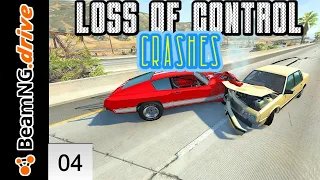 LOSS OF CONTROL CRASHES | BEAMNG DRIVE | CRASH 4