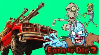 Earn to Die 2 первый взгляд игра про машинки и зомби игровой мультфильм видео для мальчиков