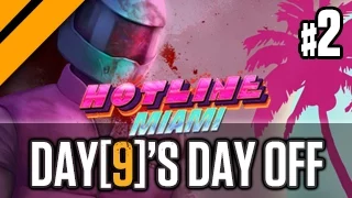 Day[9]'s Day Off - Hotline: Miami P2