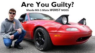 The 10 WORST MX-5 Miata Modifications | [Are YOU on The List?]