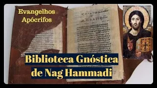 Os Evangelhos Gnósticos de Nag Hammadi - Apócrifos Cristãos