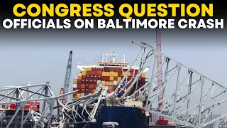 Baltimore Bridge Crash Hearing LIVE | House Committee Holds Hearing On Baltimore Bridge Collapse