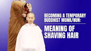 The Meaning of Shaving Hair and Leaving-Home (becoming a Buddhist monk/nun)